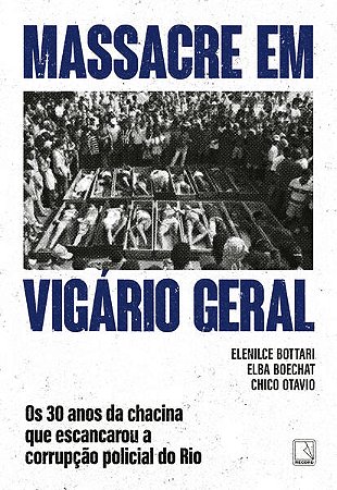Massacre em Vigario Geral: os 30 Anos da Chacina Que Escancarou a Corrupcao