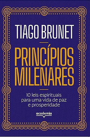 Principios Milenares: 10 Leis Espirituais para Uma Vida de Paz e Prosperida