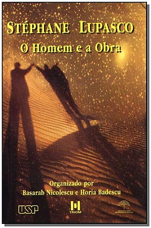 Stephane Lupasco - o Homem e a obra