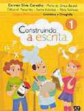 Gramatica e Ortografia - Construindo a Escrita - Volume 1