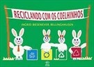 Reciclando com os Coelhinhos