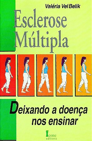 Esclerose Multipla - Deixando a Doenca Nos Ensinar