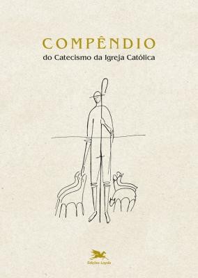 Compendio do Catecismo da Igreja Catolica - Col.catequese