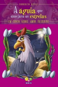 Aguia Que Almejava as Estrelas, a - Um Conto sobre Amor Fraterno - Col. sen