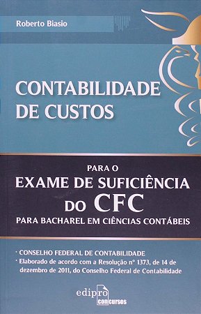 Contabilidade de Custos - para o Exame de Suficiencia do Cfc para Bacharel