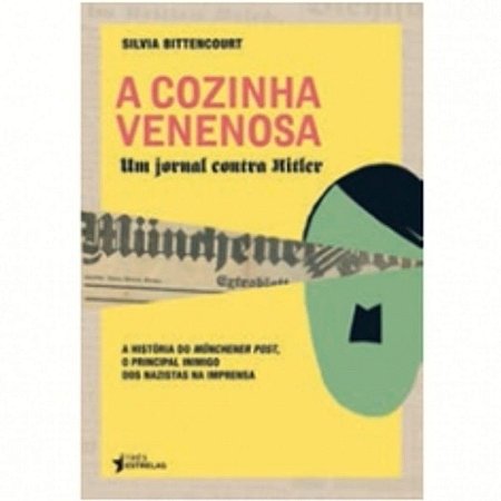 Cozinha Venenosa, a - Um Jornal contra Hitler