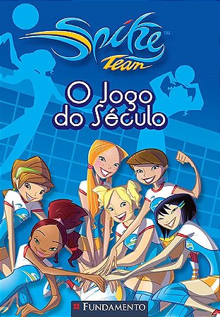 Spike Team - Livro 2: o Jogo do Seculo
