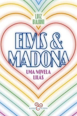 Elvis & Madona: Uma Novela Lilas