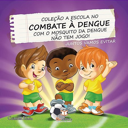 Com o Mosquito da Dengue Nao Tem Jogo!