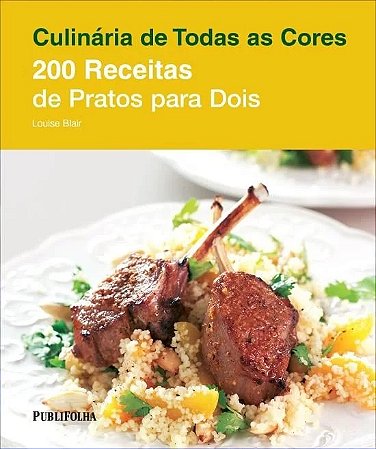 200 Receitas de Pratos para Dois
