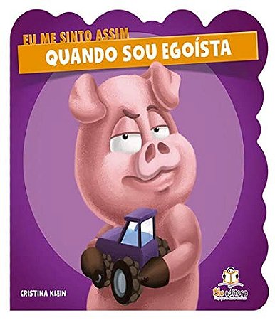 Eu me Sinto Assim - Quando Sou Egoista