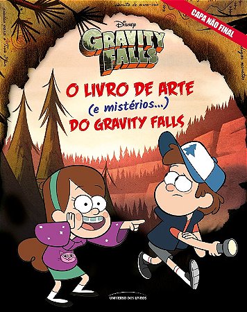 Livro de Arte (e Misterios...) do Gravity Falls, O