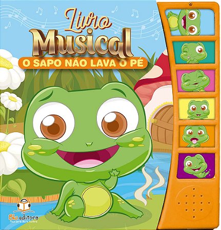 Livro Musical: o Sapo Não Lava o pé