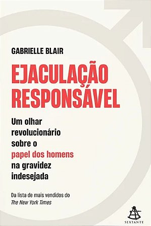 Ejaculacao Responsavel: Um Olhar Revolucionario sobre o Papel dos Homens na
