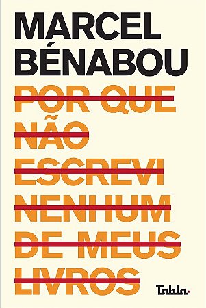 Por Que Nao Escrevi Nenhum de Meus Livros