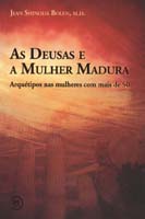 Deusas e a Mulher Madura, As: Arquetipod Nas Mulheres com Mais de 50