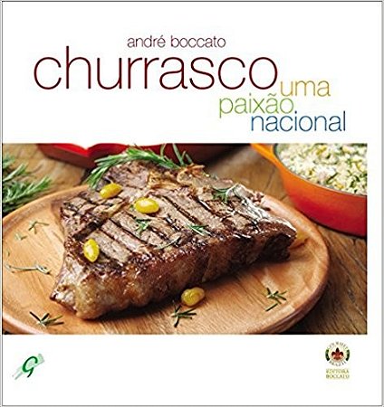 Churrasco - Uma Paixao Nacional
