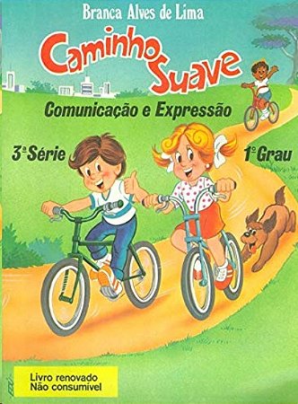 Caminho Suave - 3 Serie: Comunicacao e Expressao