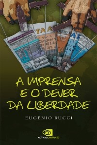 Imprensa e o Dever da Liberdade, A