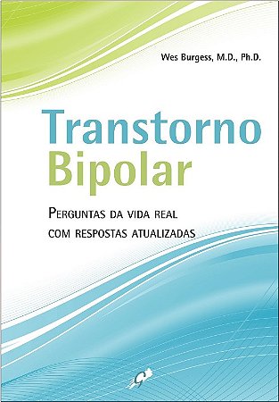 Transtorno Bipolar: Perguntas da Vida Real com Respostas Atualizadas