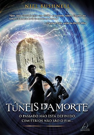 Tuneis da Morte: o Passado Nao Esta Definido, Cemiterio Nao Sao o Fim...
