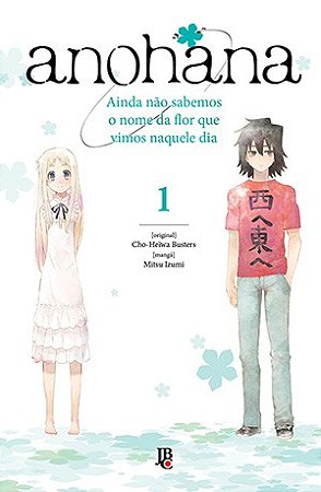 Anohana: Ainda Nao Sabemos o Nome da Flor Que Vimos Naquele Dia