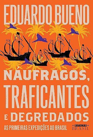 Naufragos, Traficantes e Degredados