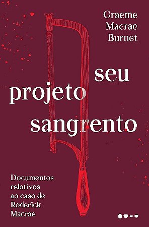 Seu Projeto Sangrento: Documentos Relativos ao Caso de Roderick Macrae