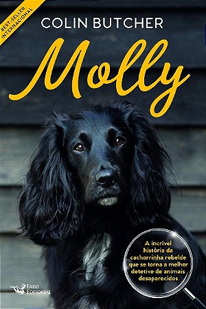 Molly: a Incrivel Historia da Cachorrinha Rebelde Que se Tornou Uma Super D