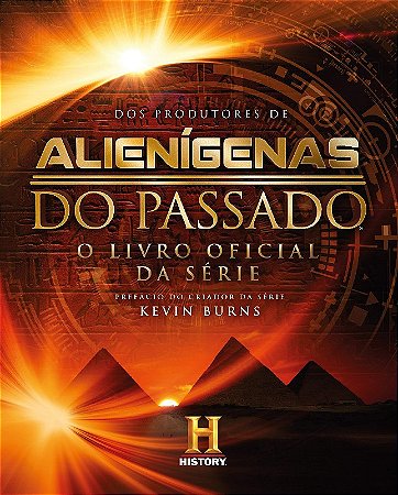 Alienigenas do Passado: o Livro Oficial da Serie