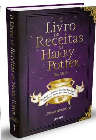 Livro de Receitas de Harry Potter, O: dos Bolos de Caldeirao a Cerveja Aman