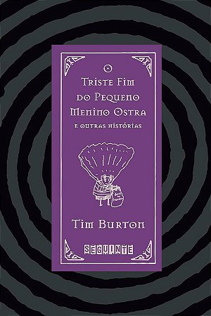 Triste Fim do Pequeno Menino Ostra e Outras Historias, O: Edicao Bilingue