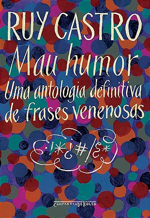 Mau Humor - Uma Antologia Definitiva de Frases Venenosas