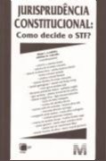 Jurisprudencia Constitucional - Como Decide o Stf