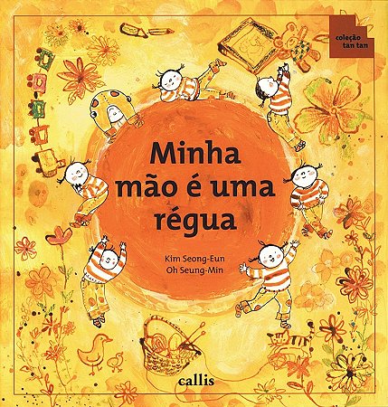 Minha Mao e Uma Regua - de Acordo com a Nova Ortografia - Col.tan Tan