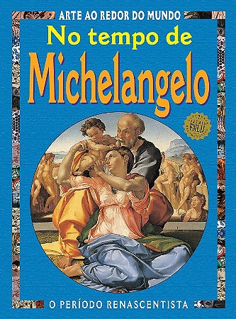 No Tempo de Michelangelo - de Acordo com a Nova Ortografia