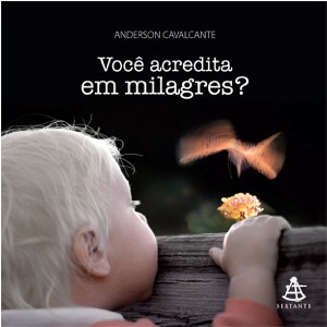 Voce Acredita em Milagres