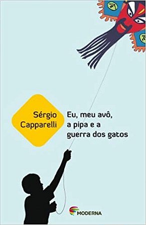 Eu, Meu Avo, a Pipa e a Guerra dos Gatos - Col. Veredas