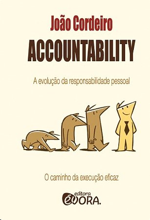 Accountability: a Evolucao da Responsabilidade Pessoal - o Caminho da Revol