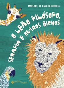 Leao Filosofo, Serafim e Outros Bichos, O