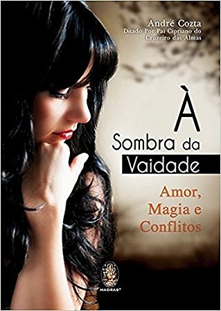 A Sombra da Vaidade: Amor , Magia e Conflitos
