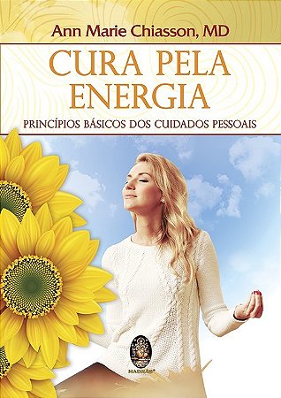 Cura Pela Energia - Principios Basicos dos Cuidados Pessoais