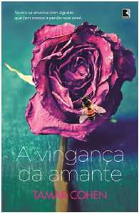 Vinganca da Amante, a - Nunca se Envolva com Alguem Que Tem Menos a Perder