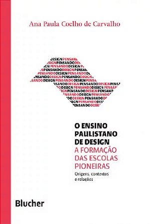 Ensino Paulistano de Design, o -  a Formacao das Escolas Pioneiras
