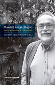 Mundos em Mediacao: Ensaios ao Encontro de Gilberto Velho