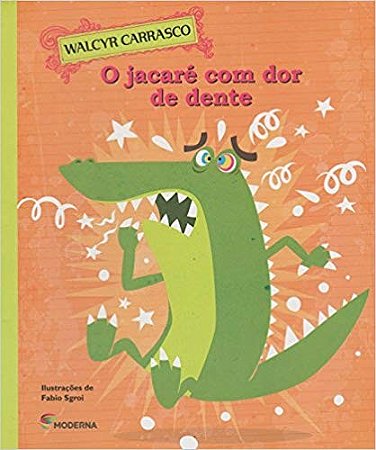 Jacare com Dor de Dente, o - Serie: Uma Historia Puxa a Outra