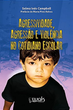 Agressividade, Agressao e Violencia no Cotidiano Escolar