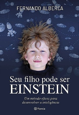 Seu Filho Pode Ser Einstein - Um Metodo Eficaz para Desenvolver a Inteligen