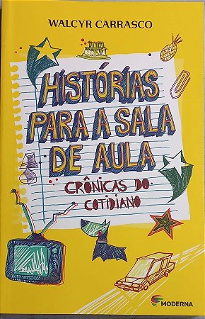 Historias para a Sala de Aula - Cronicas do Cotidiano