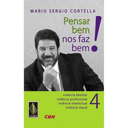 Pensar Bem Nos Faz Bem! 4 - Vivencia Familiar, Vivencia Profissional, Viven
